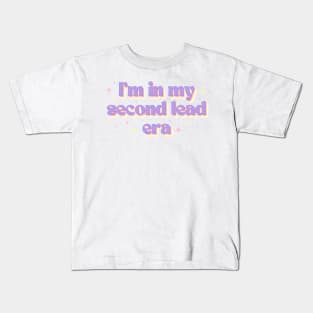 Im in my second lead era Kids T-Shirt